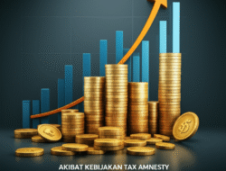 Akibat Kebijakan Tax Amnesty terhadap Penerimaan Negeri