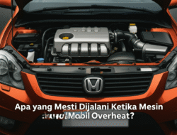 Apa yang Mesti Dijalani Ketika Mesin Mobil Overheat?