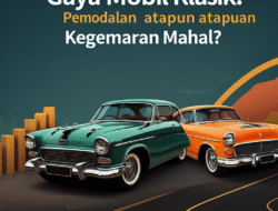 Gaya Mobil Klasik: Pemodalan ataupun Kegemaran Mahal?