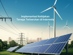 Implementasi Kebijakan Tenaga Terbarukan di Indonesia