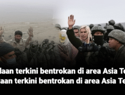Keadaan terkini bentrokan di area Asia Tengah