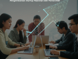 Kebijakan Pengembangan Startup Nasional oleh Pemerintah