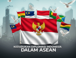 Kedudukan Diplomasi Indonesia dalam ASEAN