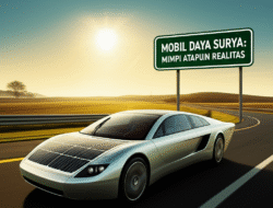 Mobil Daya Surya: Mimpi ataupun Realitas