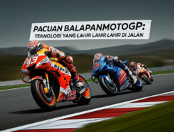 Pacuan BalapanMotoGP: Teknologi yang Lahir di Jalan