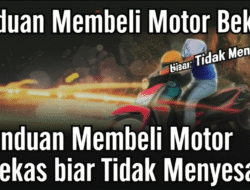 Panduan Membeli Motor Bekas biar Tidak Menyesal