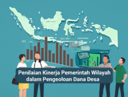 Penilaian Kinerja Pemerintah Wilayah dalam Pengelolaan Dana Desa