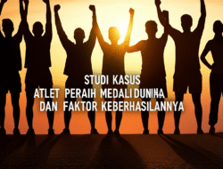 Studi Kasus Atlet Peraih Medali Dunia dan Faktor Keberhasilannya