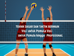 Teknik Dasar dan Taktik Bermain Voli untuk Pemula hingga Profesional